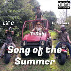Song of the Summer (With Lil' C and Dylerious)