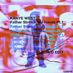 Kanye West- Father Stretch My Hands Pt.1 (Roiko Edit)