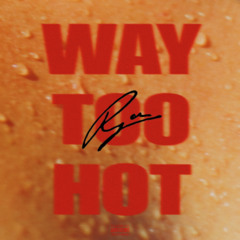 WAY TOO HOT (Prod. 1080PALE)