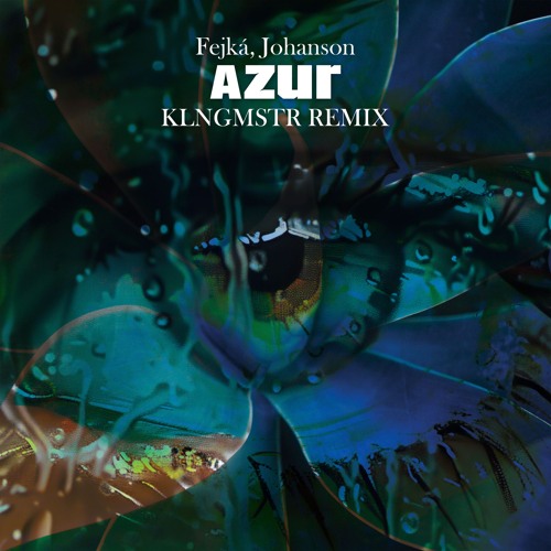 Azur (KLNGMSTR Remix)