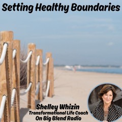 Shelley Whizin - Setting Healthy Boundaries