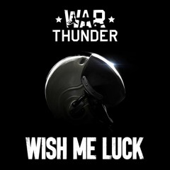 Wish Me Luck (War Thunder)