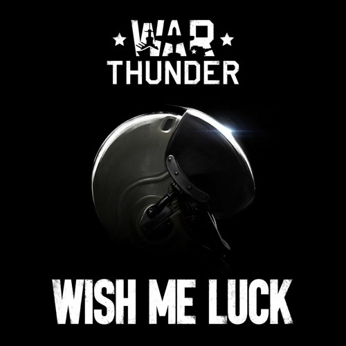 Wish Me Luck (War Thunder)