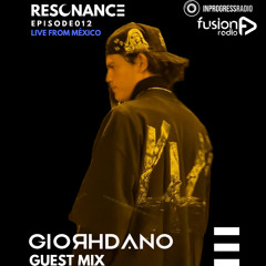 GIORHDANO - EPISODE 012 [RESONANCE]