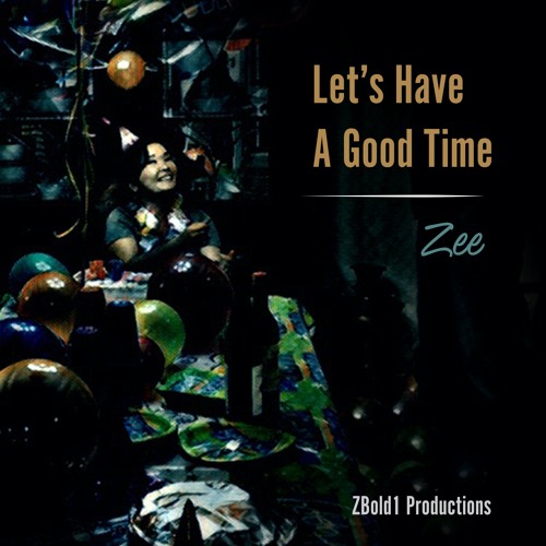 Let's Have A Good Time