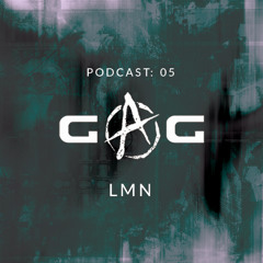 GAG PODCAST: 05 | LMN