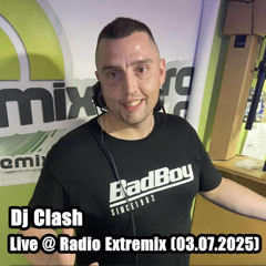 Dj Clash Live @ Radio Extremix (03.07.2025)