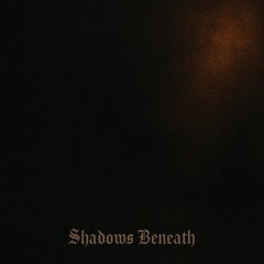 Shadows Beneath