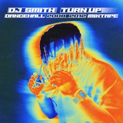 Turn Up (Dancehall 2008/2012 Mixtape)