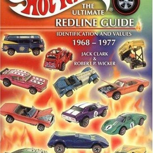 Stream episode PDF DOWNLOAD Hot Wheels the Ultimate Redline Guide Identification and Values 1968 1977 by Ginasweeney podcast Listen online for free on SoundCloud