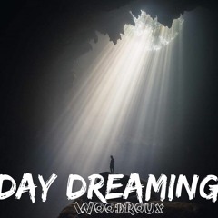 DayDreamin' By Woodroux