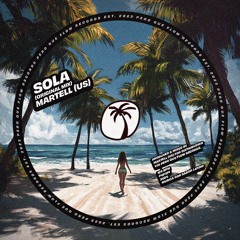 MARTELL (US) - SOLA (Supported by Chelina Manuhutu, Andruss ,Acraze, Paco Osuna & Dem2) (PQF014)