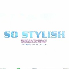 So Stylish - B3XTAC33 x Mr. Wrist Feat. Night_Thing