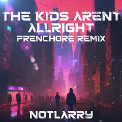 The Kids Aren't Alright (Frenchcore Remix)