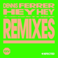 Dennis Ferrer - Hey Hey (Jack Back Extended Remix)