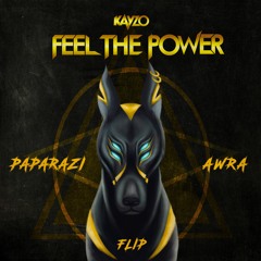 Kayzo - Feel The Power!( PapaRazi X AwRa Flip )