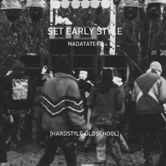 Set Early Style - NADATATEK [Hardstyle Oldschool]