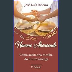 ((Ebook)) 🌟 NAMORO ABENÇOADO: Como acertar na escolha do futuro cônjuge. (Portuguese Edition) <(DO