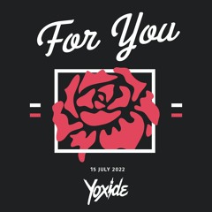 Yoxide - FOR YOU