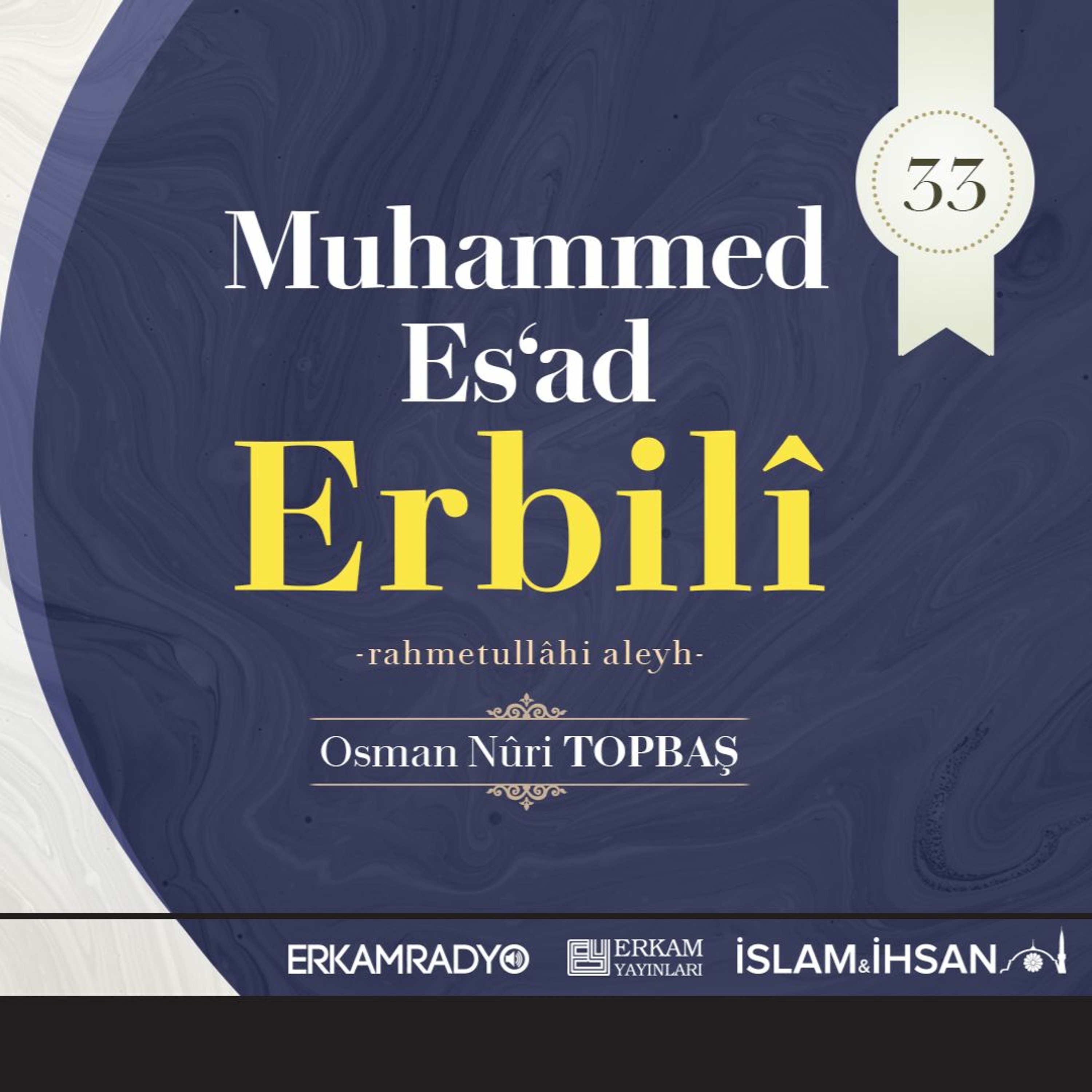 Muhammed Es‘ad Erbilî Rahmetullâhi Aleyh (Altın Silsile 33 - Sesli Kitap) - Osman Nuri Topbaş