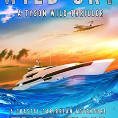 View EPUB 📬 Wild Sky: A Coastal Caribbean Adventure (Tyson Wild Thriller Book 39) by