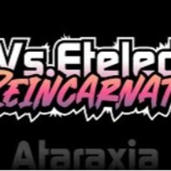 Ataraxia - Vs. Eteled: Reincarnate