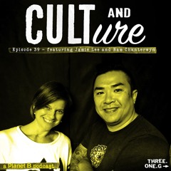 Cult & Culture Podcast Episode 39 feat. Jamie Lee and Nam Chanterwyn + Bonus sound bowl performance