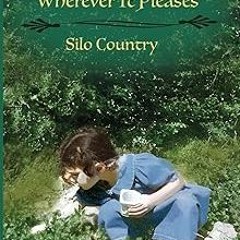 ~Read~[PDF] The Wind Blows Wherever It Pleases: Silo Country - Robin Larcher (Author),Jeremy Li