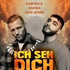 Kontra K feat. Samra - Ich seh Dich - Remix 2024 I JACK REMIX