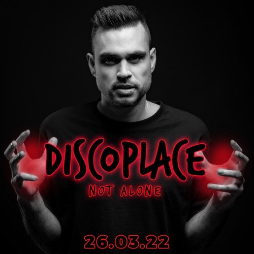 DISCOPLACE · NOT ALONE @ BLAS MARIN