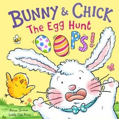 [READ] 🌟 Bunny and Chick: The Egg Hunt Oops! (Easter Basket Stuffers Book For Kids) Read online