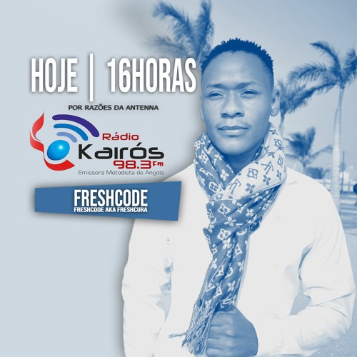 Stream Freshcode - RADIO KAIROS - 98.3 FM 02 - 06 - 2021 by Freshcode AO✪ |  Listen online for free on SoundCloud