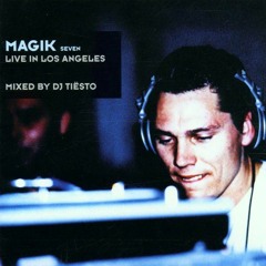 Magik Seven: Live in Los Angeles - Mixed by DJ Tiësto