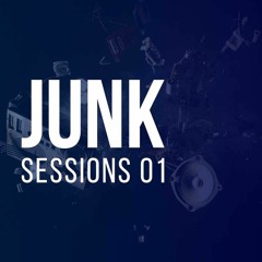 JUNK Sessions 01