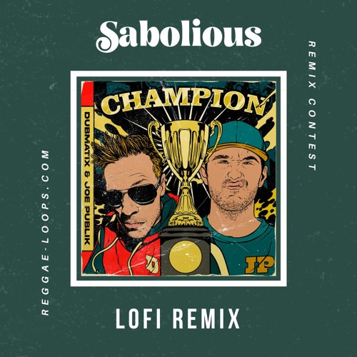 FREE DOWNLOAD: Dubmatix & Joe Publik - Champion (Sabolious Lofi Remix)