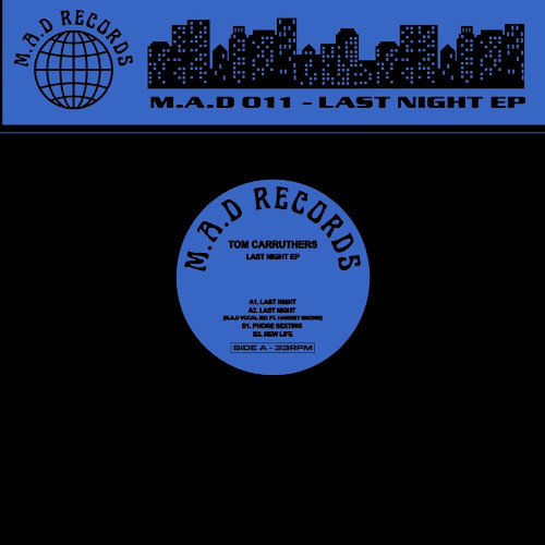 Tom Carruthers / M.A.D 011 Last Night EP Tom Carruthers / M.A.D 011 Last Night EP