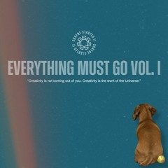 Everything Must Go Vol. I