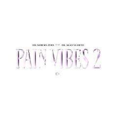 PAIN VIBES 2 - BUSHIDO ZHO feat. Blago White (slowed + reverb)