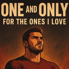 One and Only (For the 1s i ❤️‍🔥)