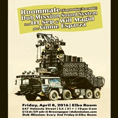Roommate feat mc Chronic G at Dub Mission - April 2016 [FREE DOWNLOAD]