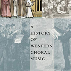 free EBOOK 📫 A History of Western Choral Music, Volume 1 by  Chester L. Alwes [PDF E