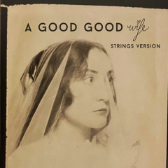 GOOD GOOD WIFE (STRINGS)