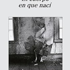 [@ El cuerpo en que nací (Narrativas hispánicas nº 491) (Spanish Edition) BY: Guadalupe Nettel