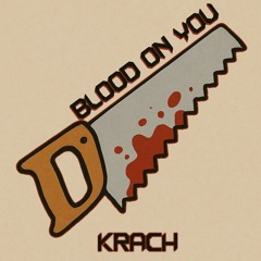 Blood On You (sweapy's Krach Edit)