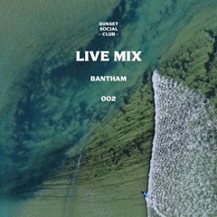 Live Mix 002 / Bantham / Deep House & Nu-Disco
