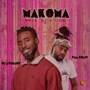 DJ Asumadu Makoma ft. Paa Kwasi (Prod by O'tion)