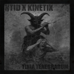NTID X KINETIX - TINIA TENEBRARUM [FREE DL]