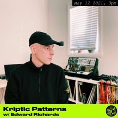 Kriptic Patterns w. Edward Richards - May 12th, 2021