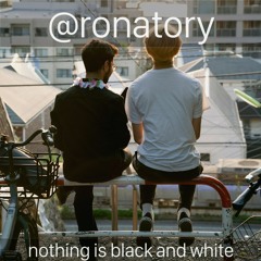 nothing is black and white