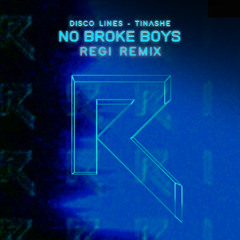 Disco Lines & Tinashe - No Broke Boys (REGI remix)
